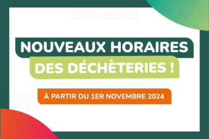 Visuel blanc avec cadre vert autour et un titre surligné en deux verts différents : "nouveaux horaires des déchèteries" et surligné en orange "à partir du 1er novembre 2024" - Agrandir l'image, fenêtre modale