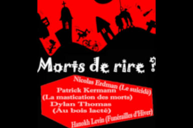 reproductiond el'affiche du spectacle en couleur rouge et noir avec le titre écrit dans une typo rigolote : "Morts de rire ?" et les noms des auteurs et extraits d'oeuvre abordés durant ce spectacle dans un cartouche rouge en bas de page